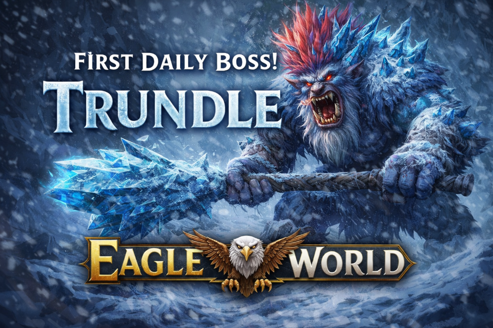 Trundle - First Daily Boss - Eagle World